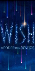 Wish - O poder dos desejos